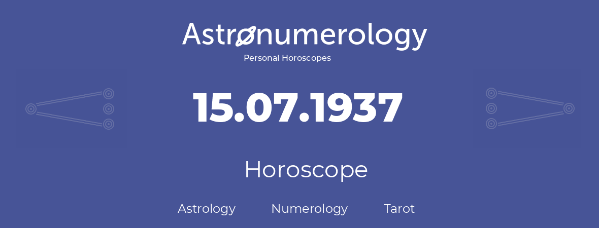 Horoscope for birthday (born day): 15.07.1937 (July 15, 1937)