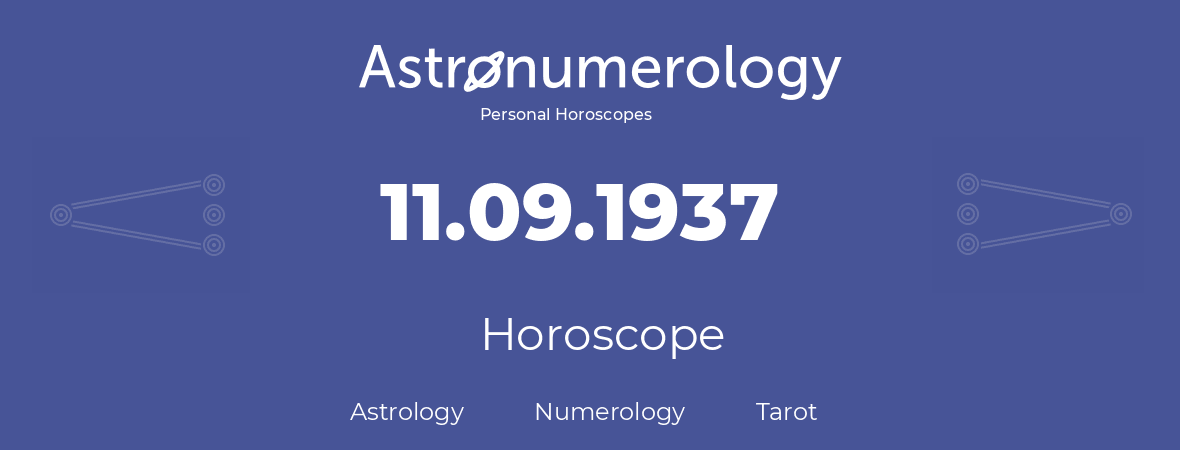 Horoscope for birthday (born day): 11.09.1937 (September 11, 1937)