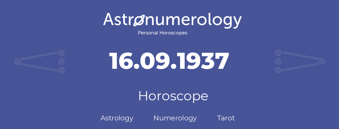 Horoscope for birthday (born day): 16.09.1937 (September 16, 1937)