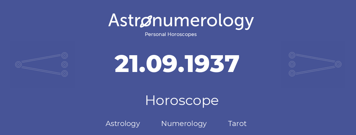 Horoscope for birthday (born day): 21.09.1937 (September 21, 1937)