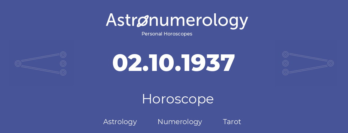 Horoscope for birthday (born day): 02.10.1937 (Oct 02, 1937)