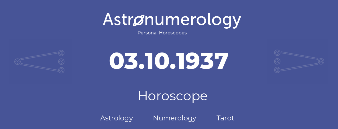Horoscope for birthday (born day): 03.10.1937 (Oct 03, 1937)