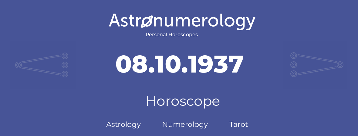 Horoscope for birthday (born day): 08.10.1937 (Oct 08, 1937)