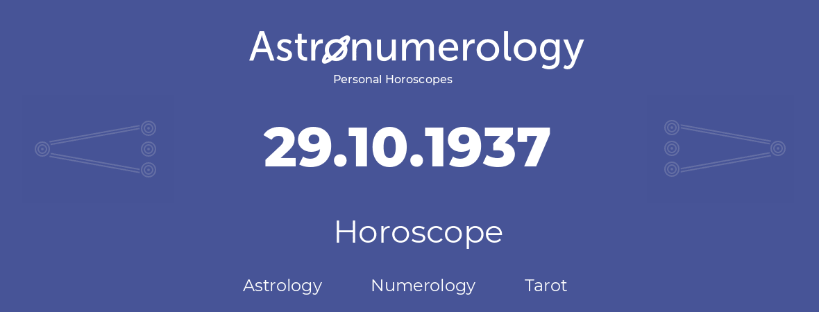 Horoscope for birthday (born day): 29.10.1937 (Oct 29, 1937)