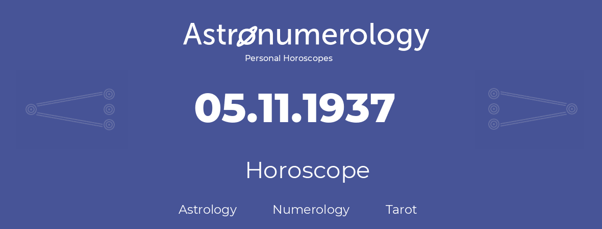 Horoscope for birthday (born day): 05.11.1937 (November 5, 1937)