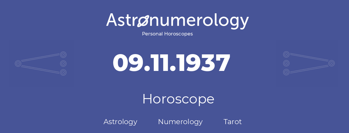 Horoscope for birthday (born day): 09.11.1937 (November 09, 1937)