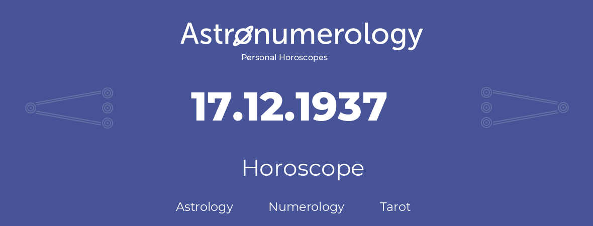 Horoscope for birthday (born day): 17.12.1937 (December 17, 1937)