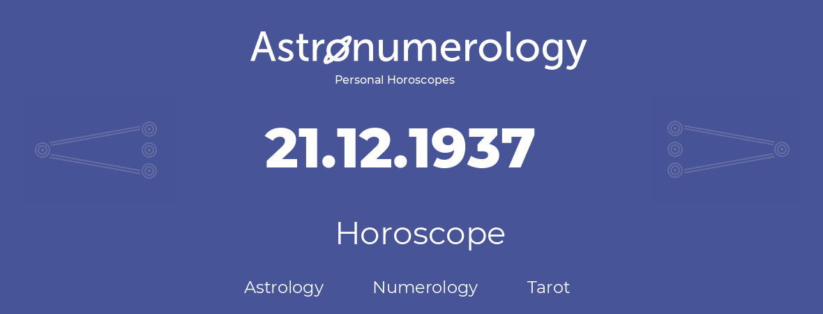Horoscope for birthday (born day): 21.12.1937 (December 21, 1937)