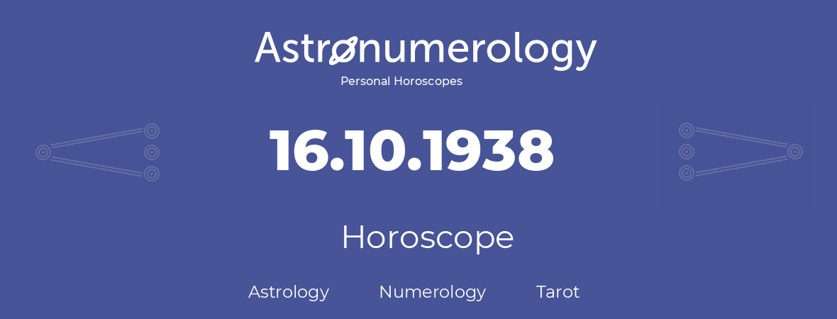 Horoscope for birthday (born day): 16.10.1938 (Oct 16, 1938)