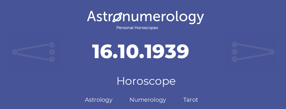 Horoscope for birthday (born day): 16.10.1939 (Oct 16, 1939)