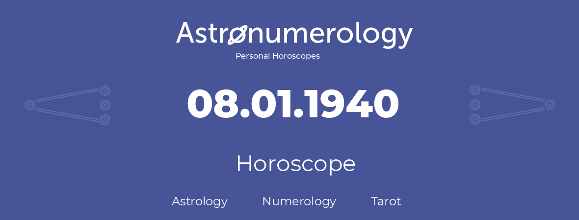 Horoscope for birthday (born day): 08.01.1940 (January 8, 1940)