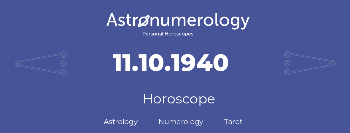 Horoscope for birthday (born day): 11.10.1940 (Oct 11, 1940)