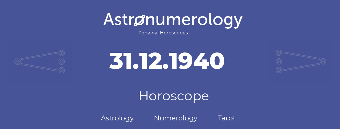 Horoscope for birthday (born day): 31.12.1940 (December 31, 1940)