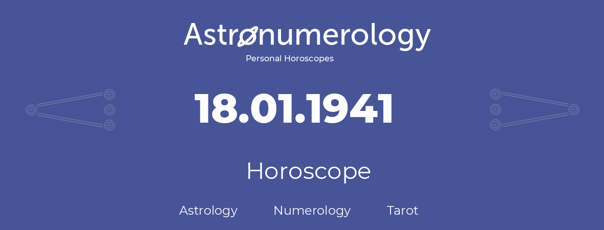 Horoscope for birthday (born day): 18.01.1941 (January 18, 1941)