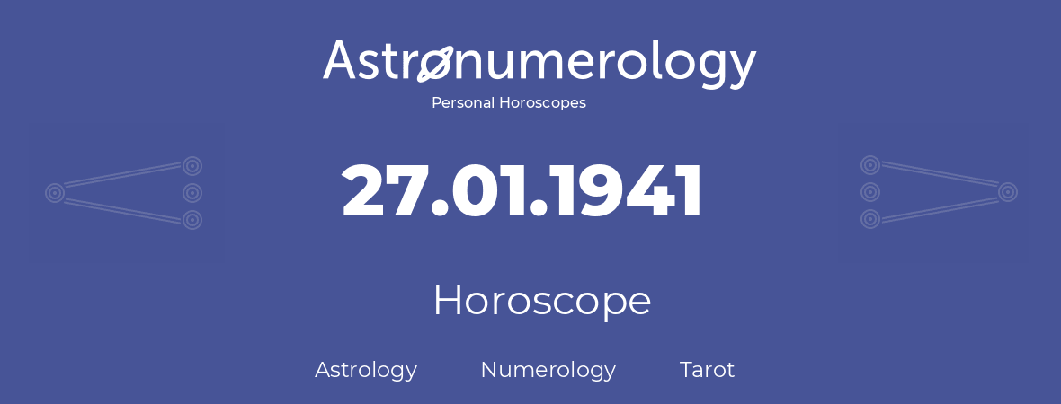 Horoscope for birthday (born day): 27.01.1941 (January 27, 1941)