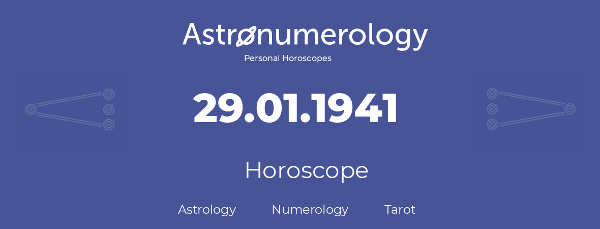 Horoscope for birthday (born day): 29.01.1941 (January 29, 1941)