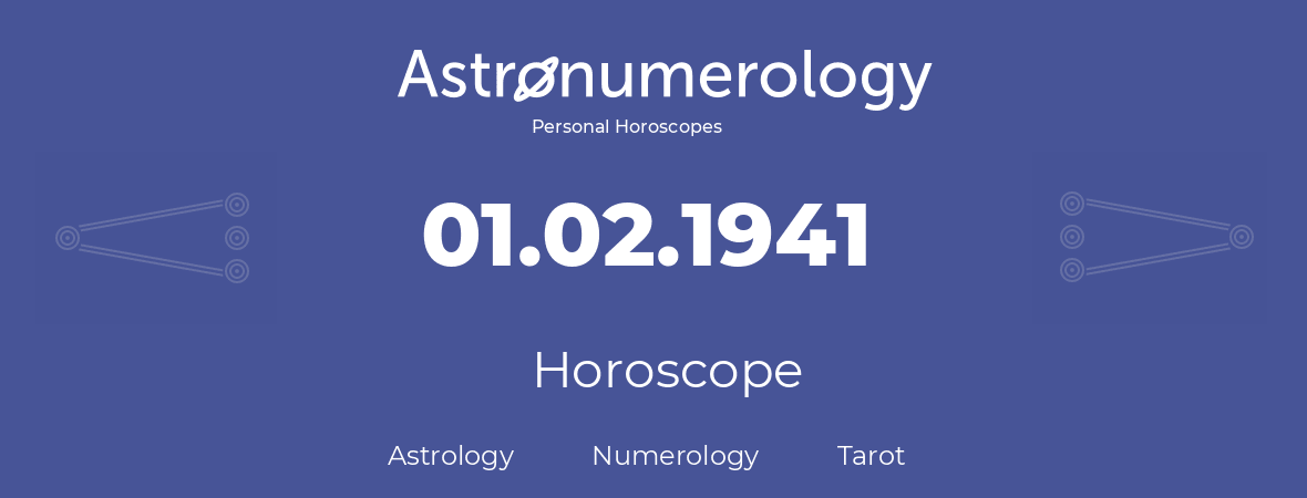 Horoscope for birthday (born day): 01.02.1941 (February 1, 1941)
