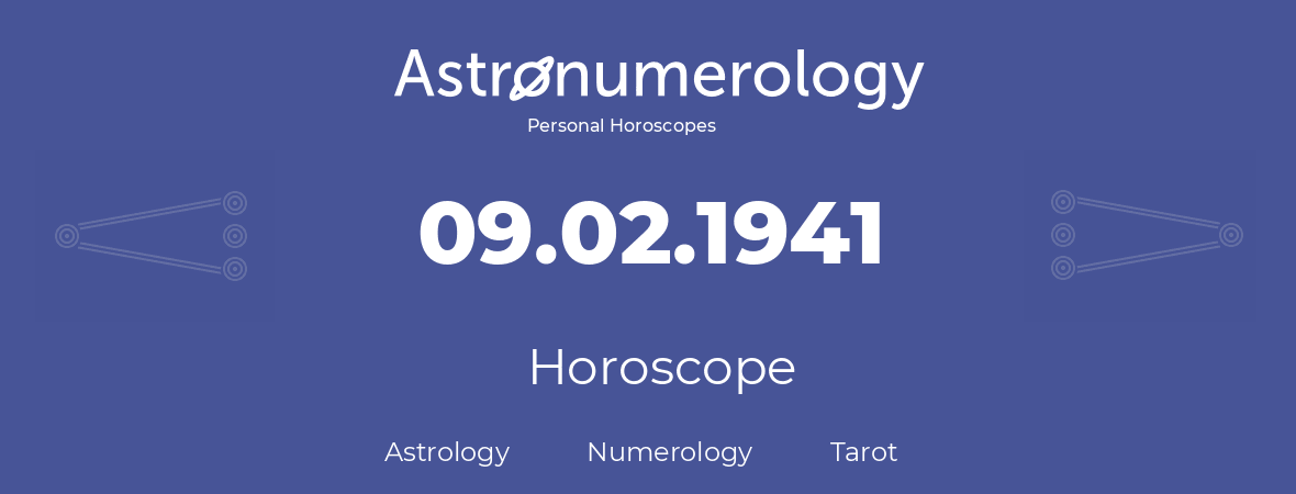 Horoscope for birthday (born day): 09.02.1941 (February 09, 1941)