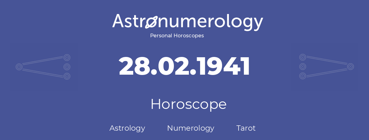 Horoscope for birthday (born day): 28.02.1941 (February 28, 1941)