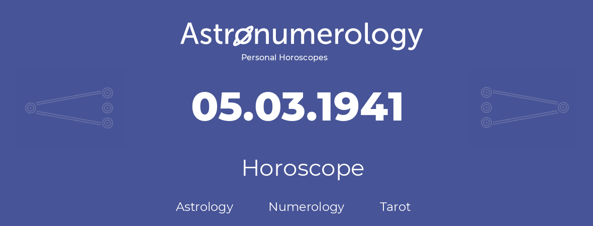 Horoscope for birthday (born day): 05.03.1941 (March 5, 1941)