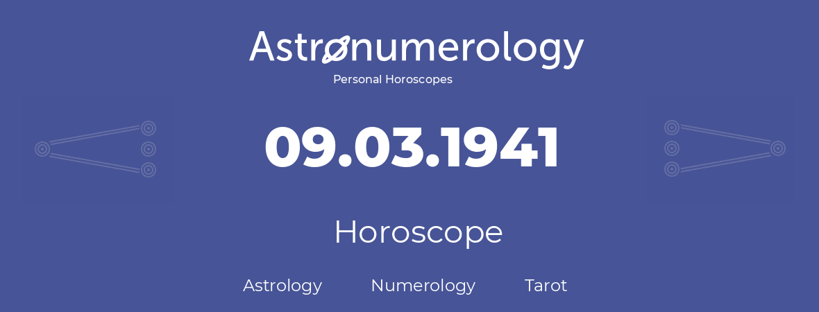 Horoscope for birthday (born day): 09.03.1941 (March 09, 1941)
