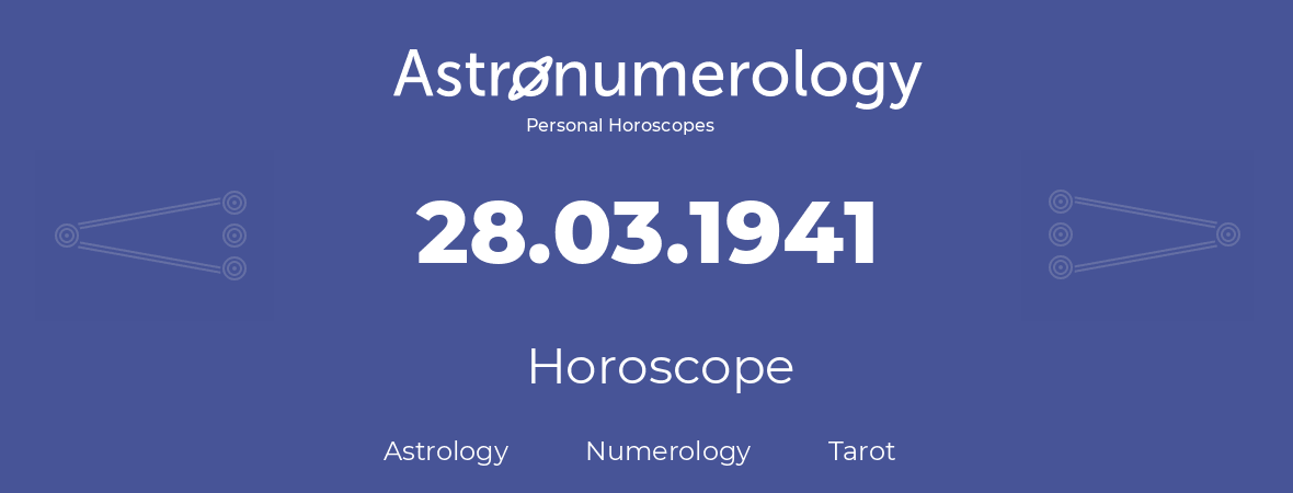 Horoscope for birthday (born day): 28.03.1941 (March 28, 1941)