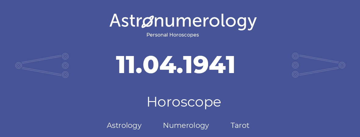 Horoscope for birthday (born day): 11.04.1941 (April 11, 1941)