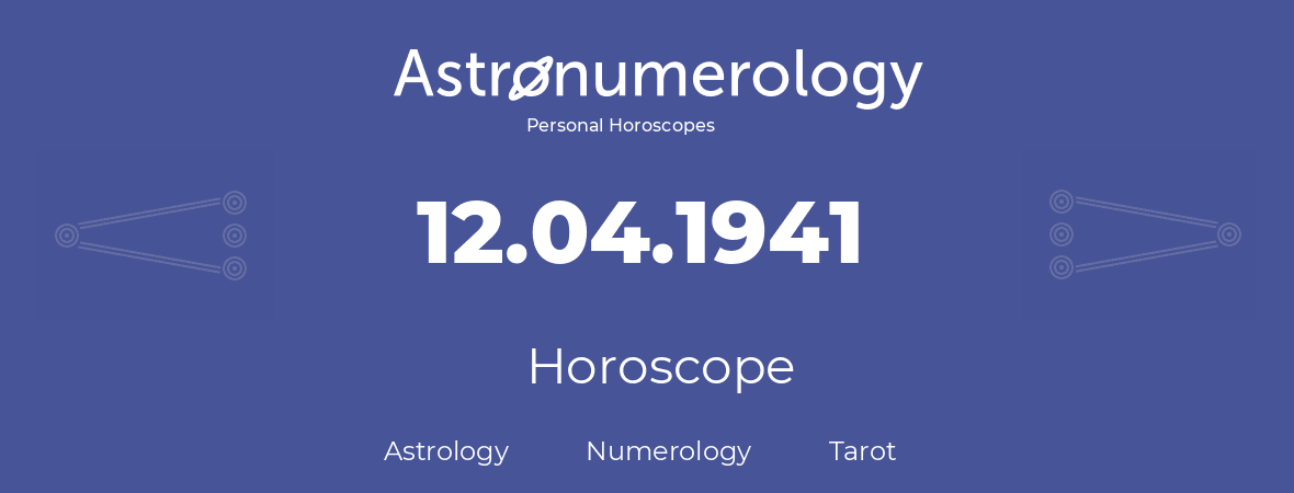 Horoscope for birthday (born day): 12.04.1941 (April 12, 1941)