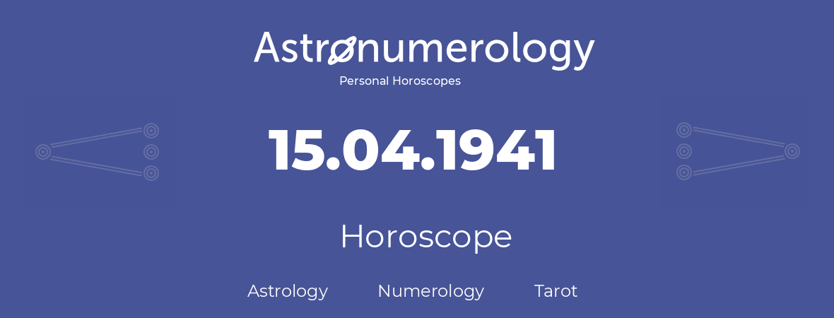 Horoscope for birthday (born day): 15.04.1941 (April 15, 1941)