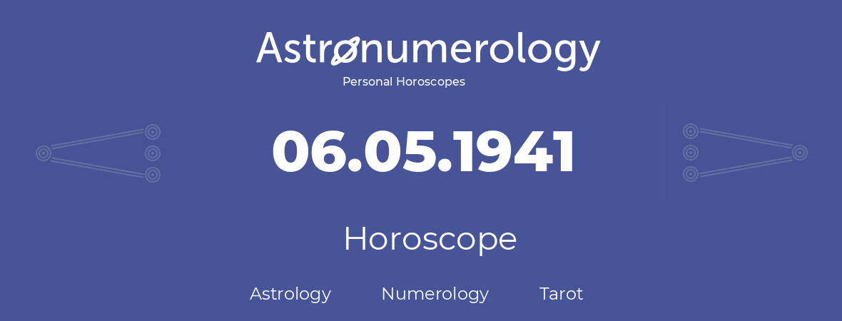 Horoscope for birthday (born day): 06.05.1941 (May 06, 1941)