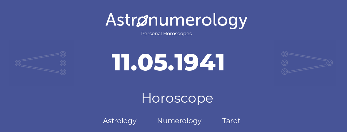 Horoscope for birthday (born day): 11.05.1941 (May 11, 1941)