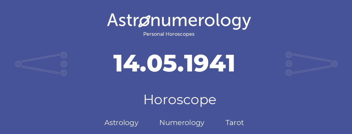Horoscope for birthday (born day): 14.05.1941 (May 14, 1941)