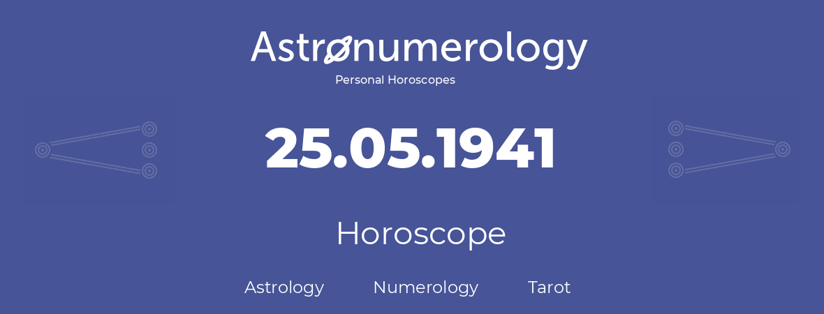 Horoscope for birthday (born day): 25.05.1941 (May 25, 1941)