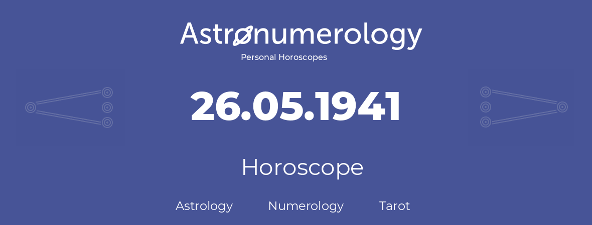 Horoscope for birthday (born day): 26.05.1941 (May 26, 1941)