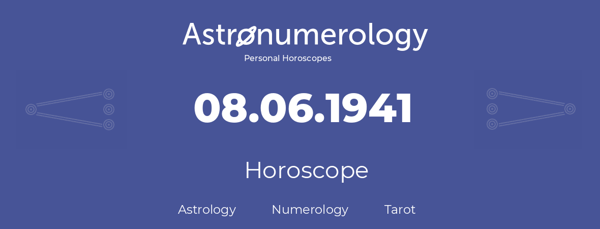 Horoscope for birthday (born day): 08.06.1941 (June 08, 1941)