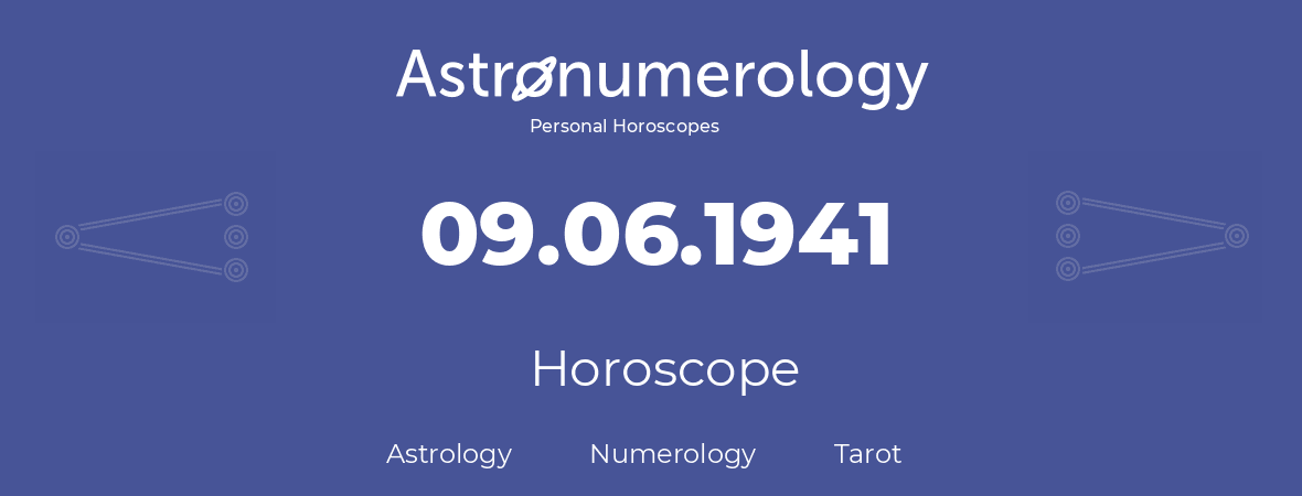 Horoscope for birthday (born day): 09.06.1941 (June 09, 1941)