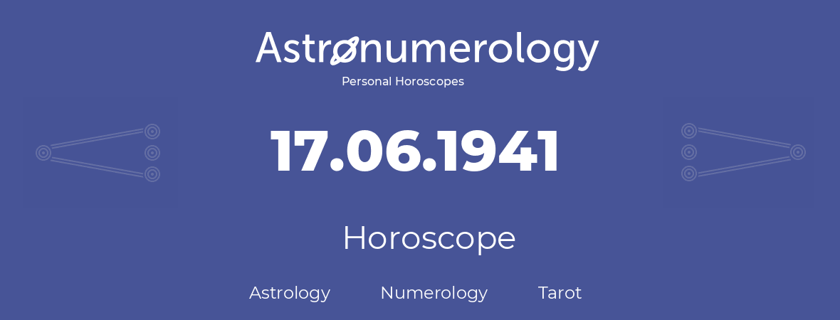 Horoscope for birthday (born day): 17.06.1941 (June 17, 1941)