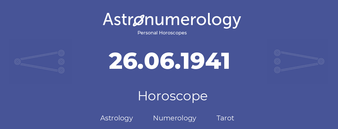 Horoscope for birthday (born day): 26.06.1941 (June 26, 1941)