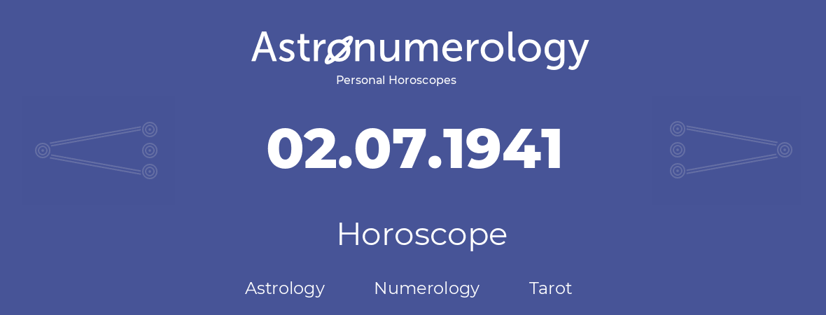 Horoscope for birthday (born day): 02.07.1941 (July 02, 1941)