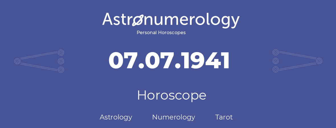 Horoscope for birthday (born day): 07.07.1941 (July 07, 1941)