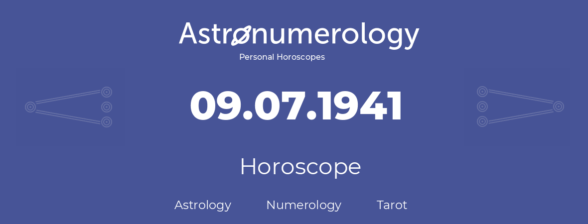 Horoscope for birthday (born day): 09.07.1941 (July 09, 1941)
