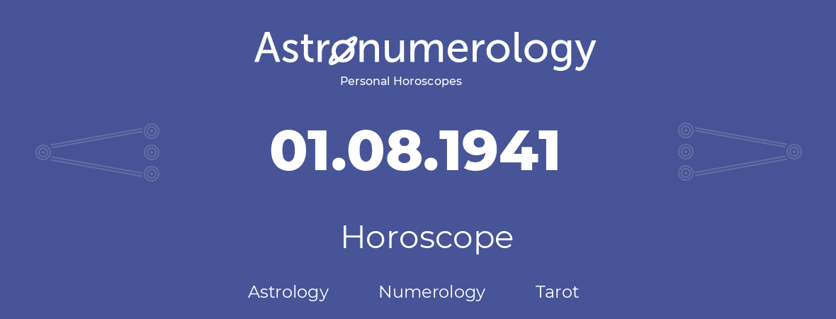 Horoscope for birthday (born day): 01.08.1941 (August 1, 1941)