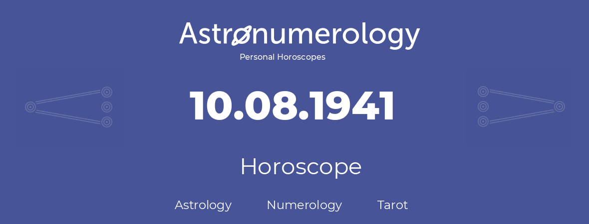 Horoscope for birthday (born day): 10.08.1941 (August 10, 1941)