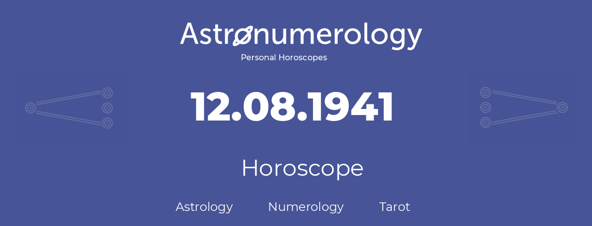 Horoscope for birthday (born day): 12.08.1941 (August 12, 1941)