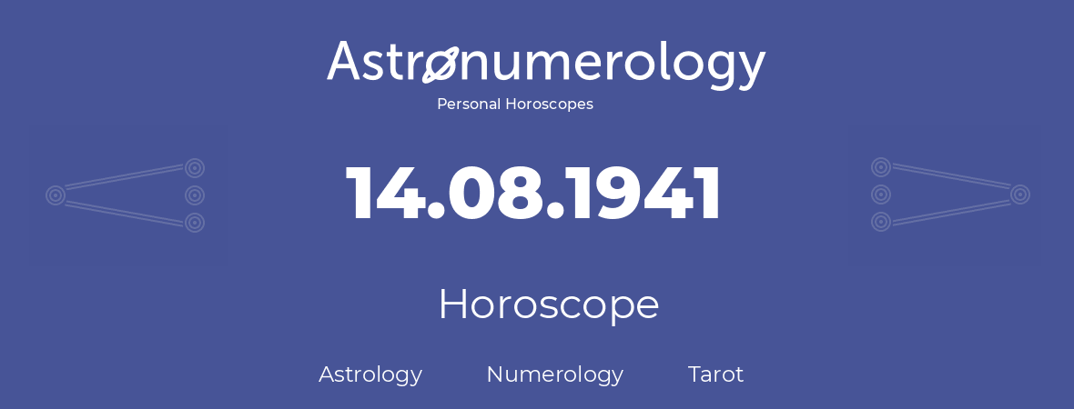 Horoscope for birthday (born day): 14.08.1941 (August 14, 1941)