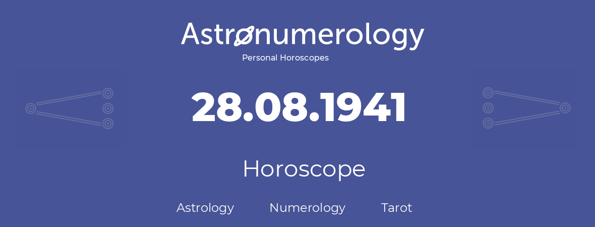 Horoscope for birthday (born day): 28.08.1941 (August 28, 1941)