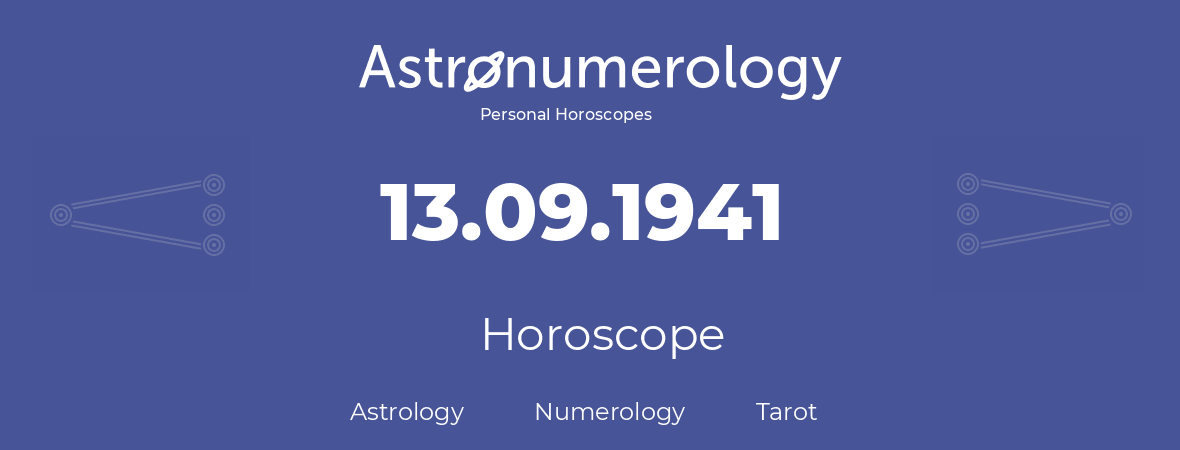 Horoscope for birthday (born day): 13.09.1941 (September 13, 1941)