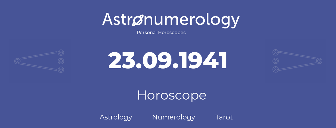 Horoscope for birthday (born day): 23.09.1941 (September 23, 1941)