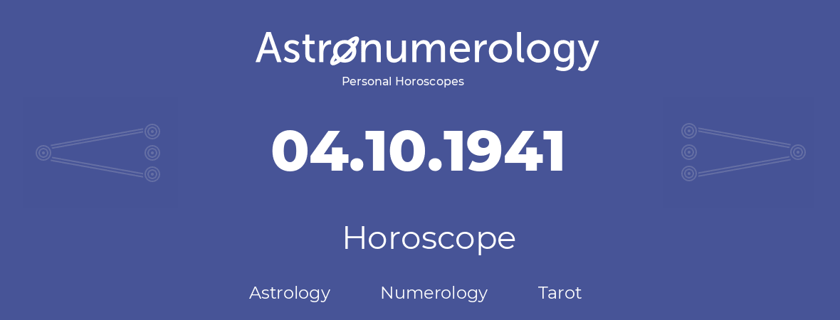 Horoscope for birthday (born day): 04.10.1941 (Oct 04, 1941)