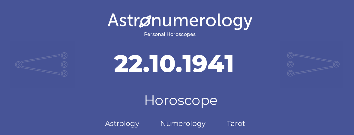 Horoscope for birthday (born day): 22.10.1941 (Oct 22, 1941)